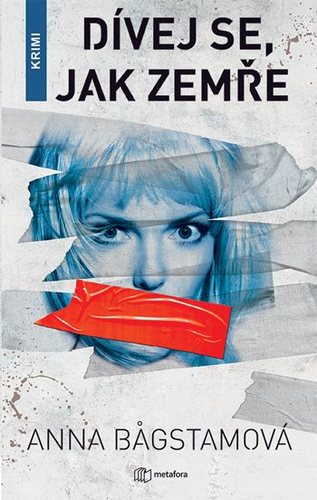 Kniha Dívej se, jak zemře - Anna Bagstamová