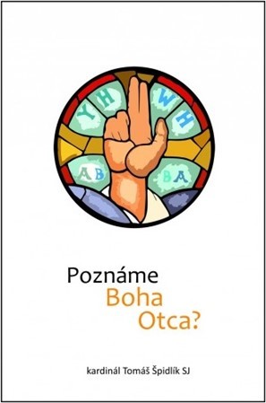 Kniha Poznáme Boha Otca? - Tomáš Špidlík