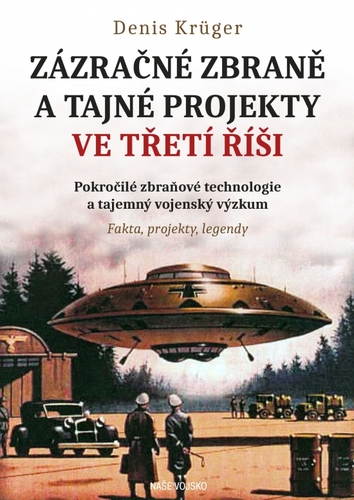 Kniha Zázračné zbraně a tajné projekty ve Třetí říši