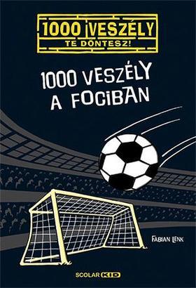 Kniha 1000 veszély a fociban - Fabian Lenk