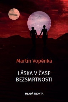 Kniha Láska v čase bezsmrtnosti - Martin Vopěnka