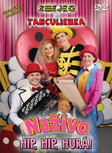 Smejko a Tanculienka - Naživo: Hip, hip, hurá! DVD