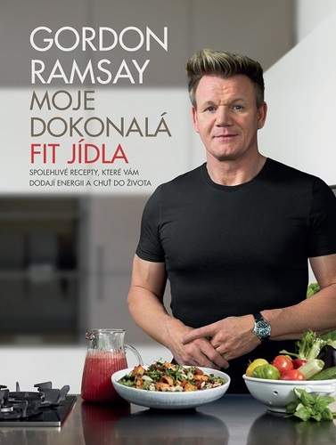 Moje dokonalá fit jídla - Gordon Ramsay,Helena Stiessová,Hana Janišová