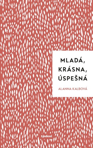 Mladá, krásna, úspešná - Alanna Kalb,Katarína Slivková