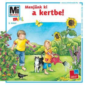 Menjünk ki a kertbe!