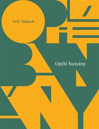 Opilé banány - Petr Šabach