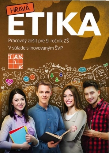 Hravá Etika 9 - Pracovný zošit pre 9. ročník ZŠ