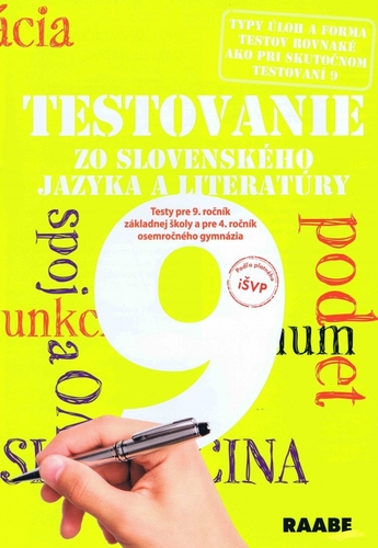 Testovanie zo slovenského jazyka a literatúry 9 - Testy pre 9. ročník ZŠ a 4. ročník osemročného gymnázia - Kolektív autorov
