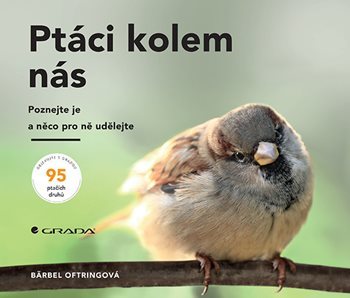 Ptáci kolem nás - Bärbel Oftring