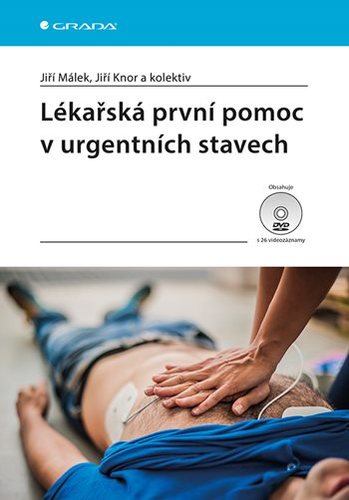 Lékařská první pomoc v urgentních stavech - Jiří Málek,Jiří Knor,Kolektív autorov