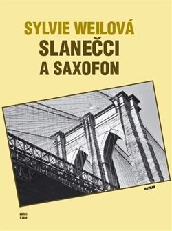 Slanečci a saxofon - Sylvie Weilová,Helena Beguivinová