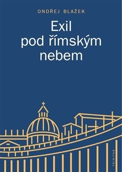 Kniha Exil pod římským nebem - Ondřej Blažek