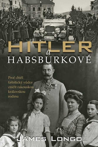 Hitler a Habsburkové - James M. Longo,Runka Žaludová