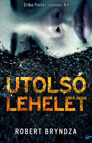 Erika Foster nyomoz 4: Utolsó lehelet