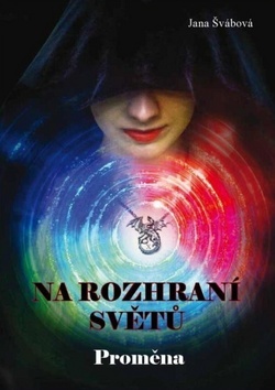 Na rozhraní světů: Proměna - Švábová Jana