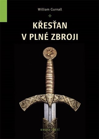 Kniha Křesťan v plné zbroji - Kniha třetí - William Gurnall