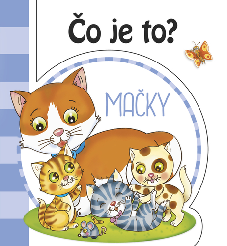 Kniha Čo je to? - Mačky - ( 2 vyd.)