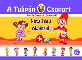 A Tulipán Csoport - Natali és a védő néni - Ágnes Szabó