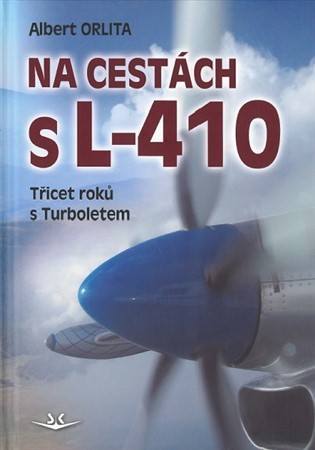 Kniha Na cestách s L-410 - Albert Orlita