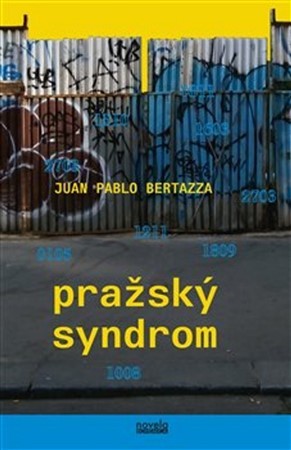Pražský syndrom - Juan Pablo Bertazza,Radka Návarová