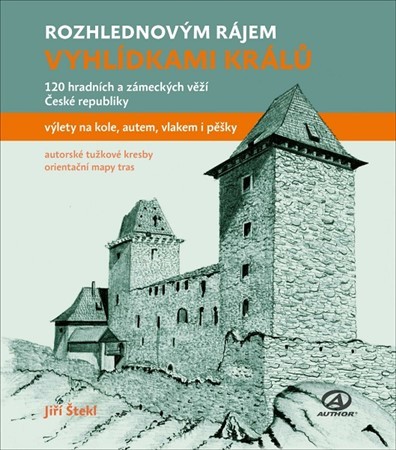 Rozhlednovým rájem - Vyhlídkami králů - Jiří Štekl