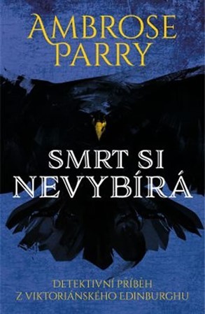 Smrt si nevybírá - Ambrose Parry