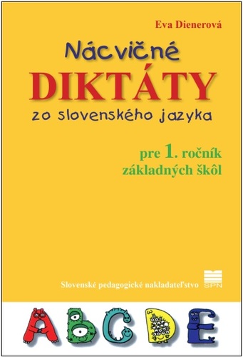 Nácvičné diktáty zo slovenského jazyka pre 1. ročník ZŠ - Eva Dienerová