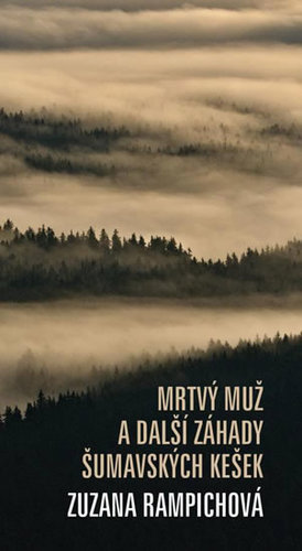 Kniha Mrtvý muž a další záhady šumavských keše