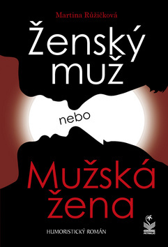 Kniha Ženský muž, Mužská žena - Martina Růžičková