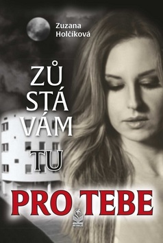 Kniha Zůstávám tu pro tebe - Zuzana Holčíková