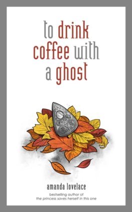 To drink coffee with a ghost