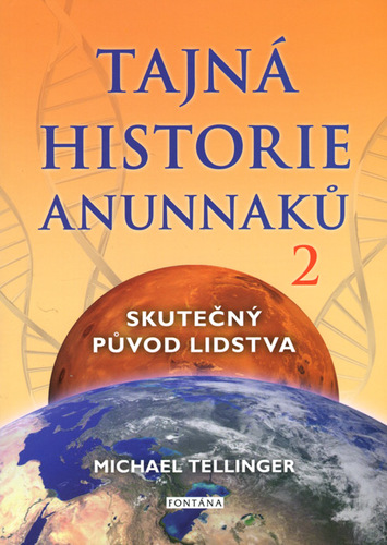 Tajná historie Anunnaků 2 - Michael Tellinger