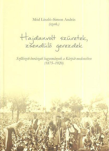 Hajdanvolt szüretek, zsendülő gerezdek