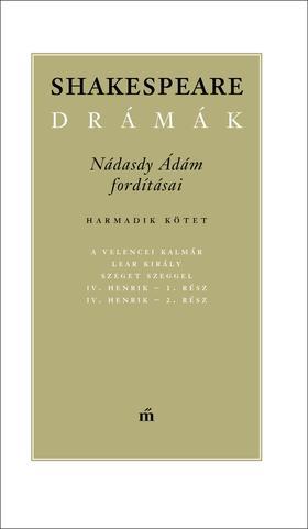 Shakespeare drámák III. - Ádám Nádasdy