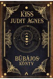 Kniha Bűbájoskönyv - Kiss Judit Ágnes