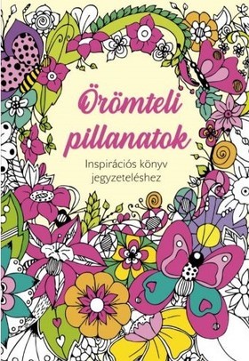 Örömteli pillanatok - inspirációs könyv jegyzeteléshez