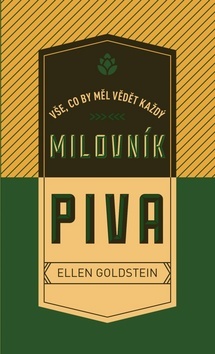 Kniha Vše, co by měl vědět každý milovník piva - Ellen Goldstein