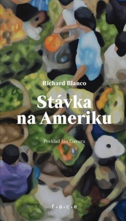 Stávka na Ameriku - Richard Blanco,Ján Gavura