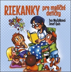 Riekanky pre maličké detičky - Iva Mušálková,Josef Quis