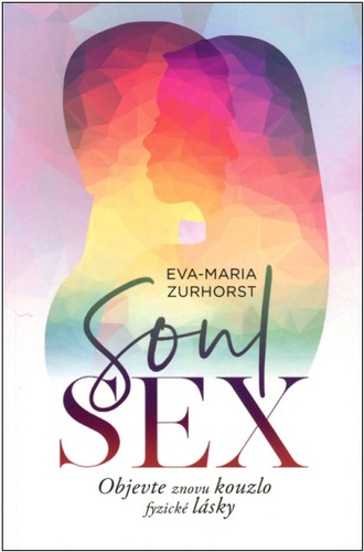 Soulsex - Objevte znovu kouzlo fyzické lásky
