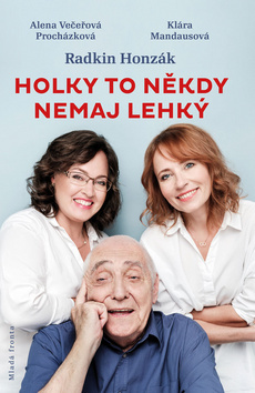 Holky to někdy nemaj lehký - Radkin Honzák,Alena Večeřová–Procházková,Klára Mandausová