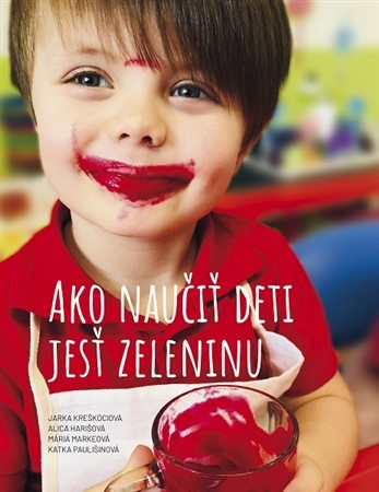 Kniha Ako naučiť deti jesť zeleninu