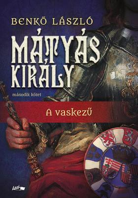 Mátyás király II. - A vaskezű