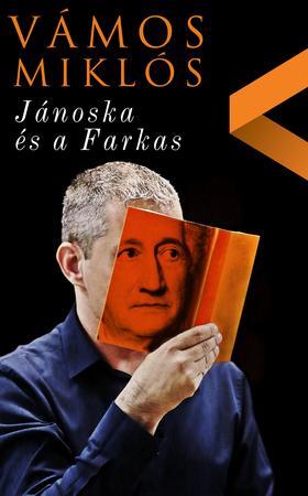Jánoska és a Farkas - Miklós Vámos