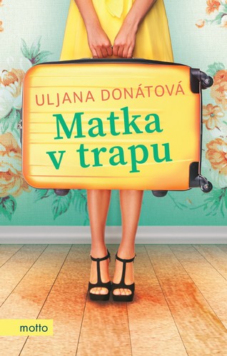 Kniha Matka v trapu - Uljana Donátová