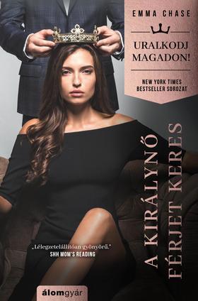 Kniha A királynő férjet keres - Uralkodj magadon sorozat - Emma Chase