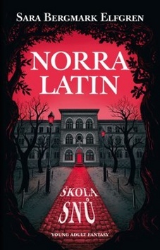 Kniha Norra Latin - Škola snů - Sara B. Elfgren