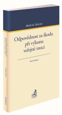 Odpovědnost za škodu při výkonu veřejné moci - Pavel Simon