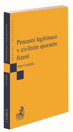 Procesní legitimace v civilním sporném řízení - Petr Coufalík