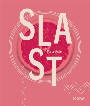 Kniha Slast - Marta Dzido,Anna Plasová